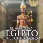 EL ANTIGUO EGIPTO EN EL CINE CLASICO - EDICION COLECCIONISTA