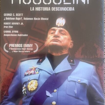 MUSSOLINI: La historia desconocida